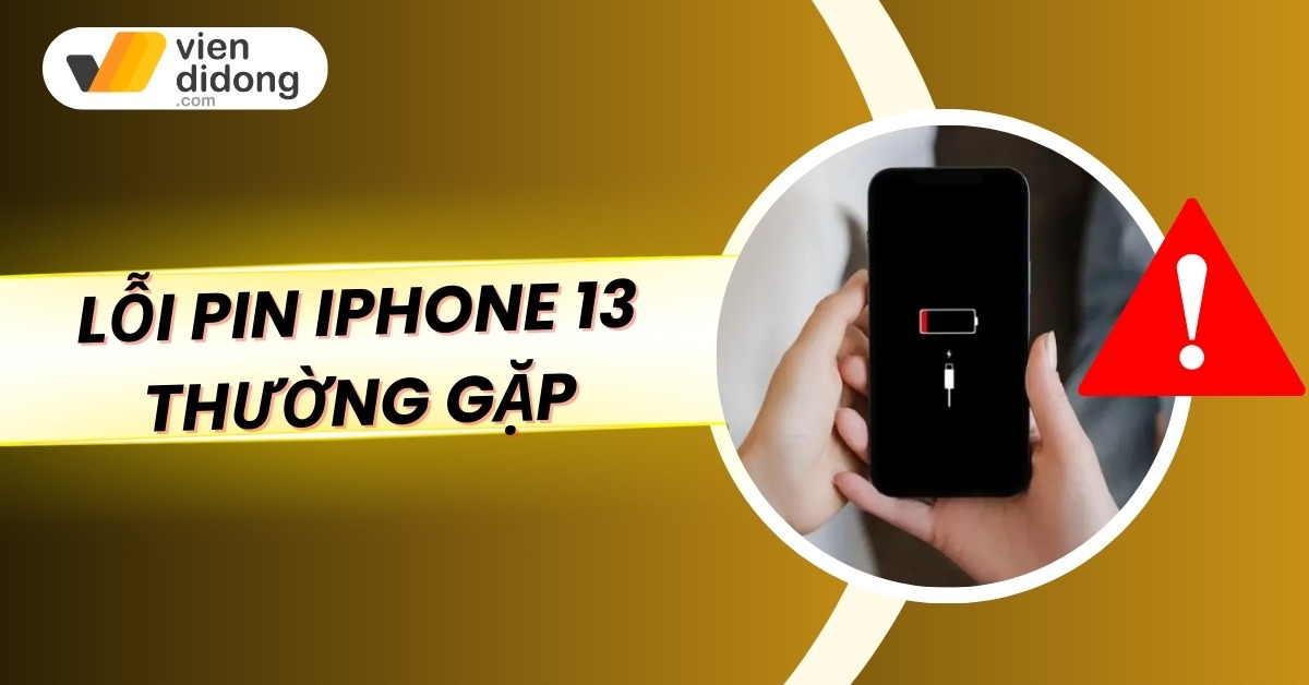 Tổng hợp các lỗi pin iPhone 13 và hướng xử lý an toàn