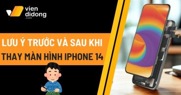 Lưu ý trước – sau khi thay màn hình iPhone 14 giúp máy bền, ổn định