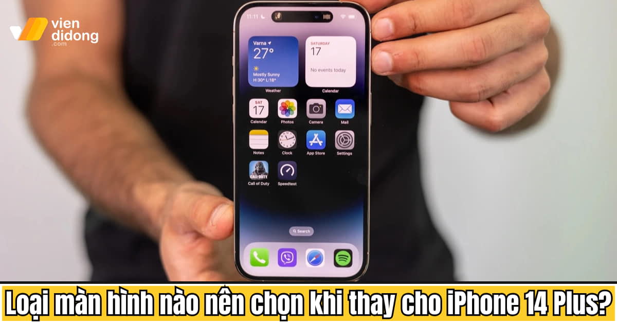Loại màn hình nào nên chọn khi thay cho iPhone 14 Plus?