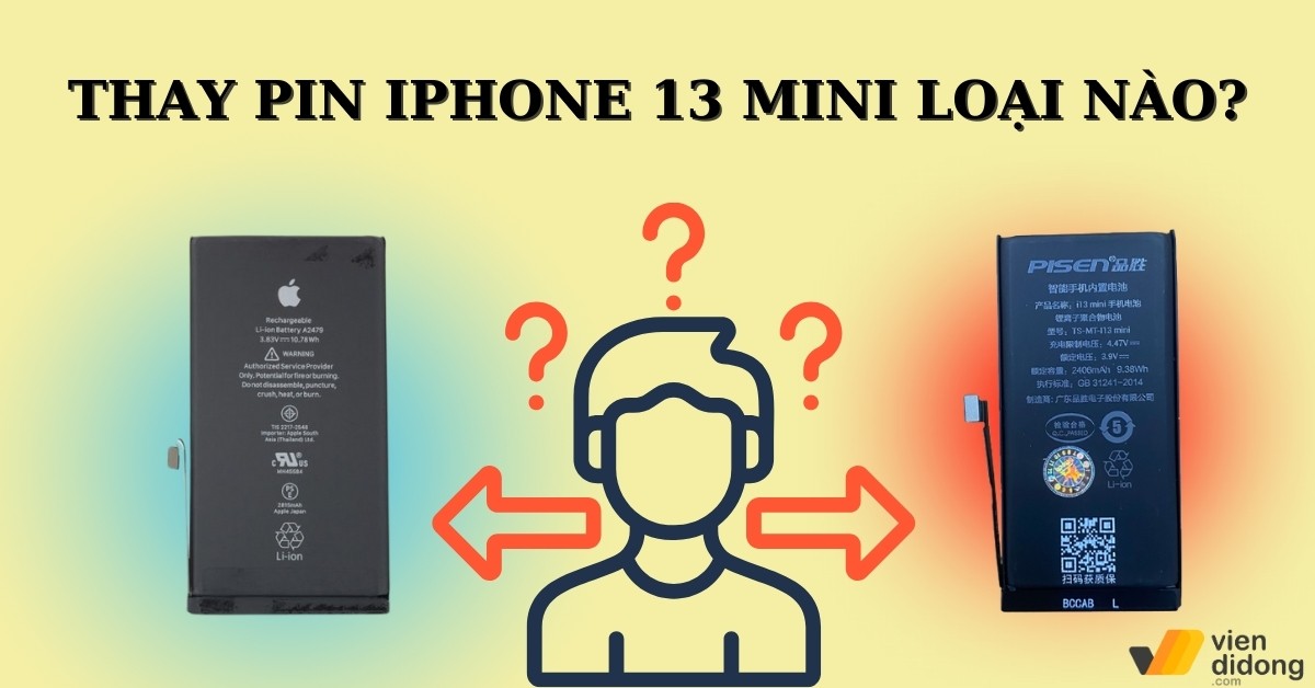 Thay pin iPhone 13 Mini loại nào phù hợp với nhu cầu sử dụng?