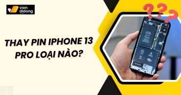 Nên thay pin iPhone 13 Pro loại nào phù hợp cho máy?