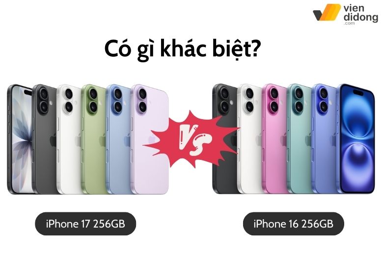 iPhone 17 256GB Chính Hãng 11 iPhone 17 256GB và iPhone 16 256GB có gì khác biệt?