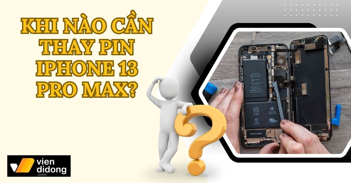 Làm sao biết iPhone 13 Pro Max đã đến lúc cần thay pin?
