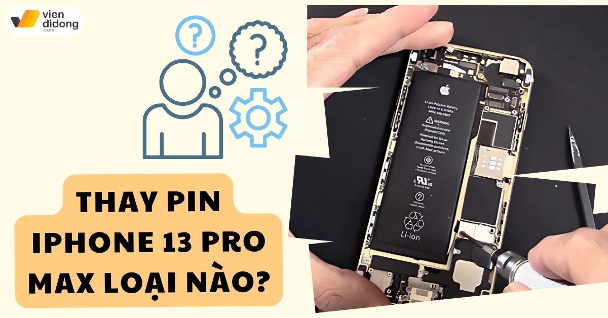 Pin iPhone 13 Pro Max có mấy loại và nên thay loại nào?