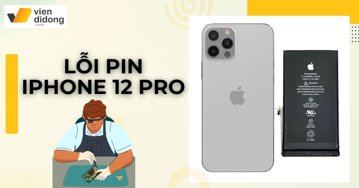 Những lỗi pin iPhone 12 Pro thường gặp nhất và hướng khắc phục