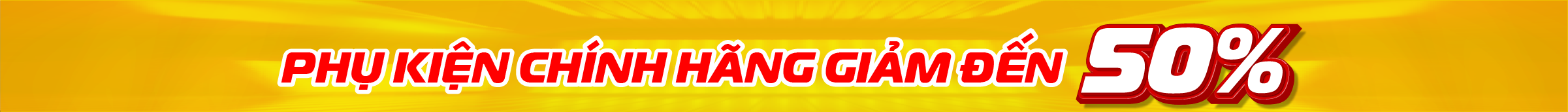 Phụ kiện chính hãng giảm cực sốc đến 50%