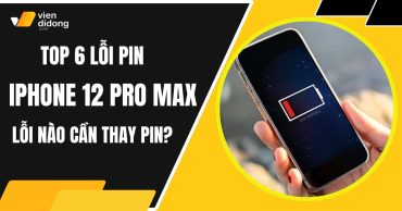 Top 6 lỗi pin iPhone 12 Pro Max: Lỗi nào cần thay pin ngay?