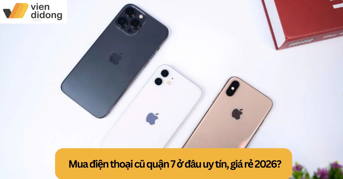 Điện thoại cũ quận 7
