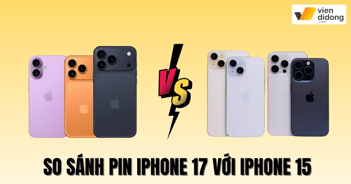 So sánh pin iPhone 17 với iPhone 15: Series nào trâu hơn?