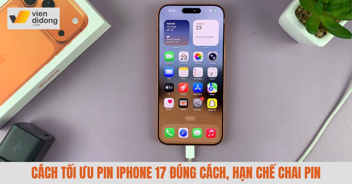 Cách tối ưu pin iPhone 17: Cài đặt giúp pin bền, ít chai và tiết kiệm nhất