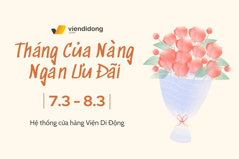 Chương trình khuyến mãi 8/3 áp dụng trong thời gian giới hạn