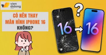 Có nên thay màn hình iPhone 16 không? Phân tích toàn diện trước khi quyết định