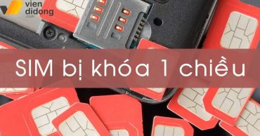 SIM bị khóa 1 chiều: Nguyên nhân và cách mở khóa nhanh