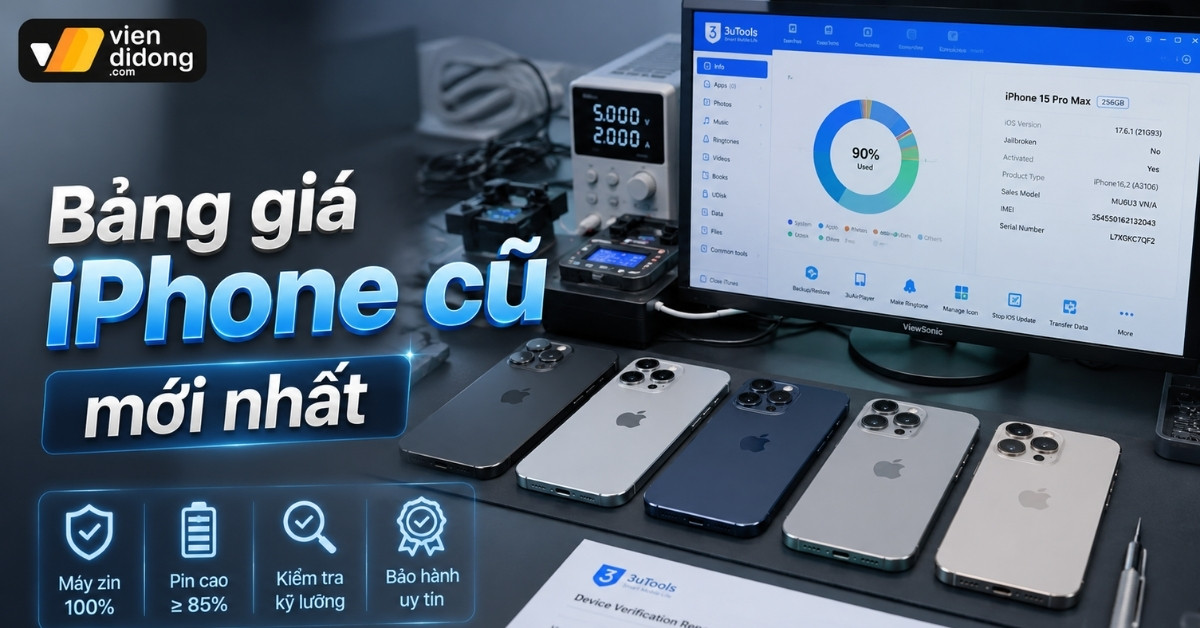 Bảng giá iPhone cũ và tiêu chuẩn kiểm định phần cứng 2026