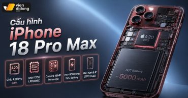 Đánh giá cấu hình iPhone 18 Pro Max: Phân tích thông số rò rỉ và phần cứng