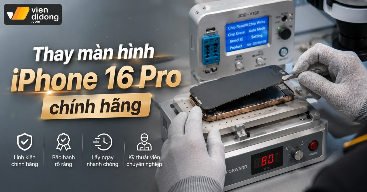 Thay màn hình iPhone 16 Pro chính hãng: Cập nhật bảng giá mới nhất