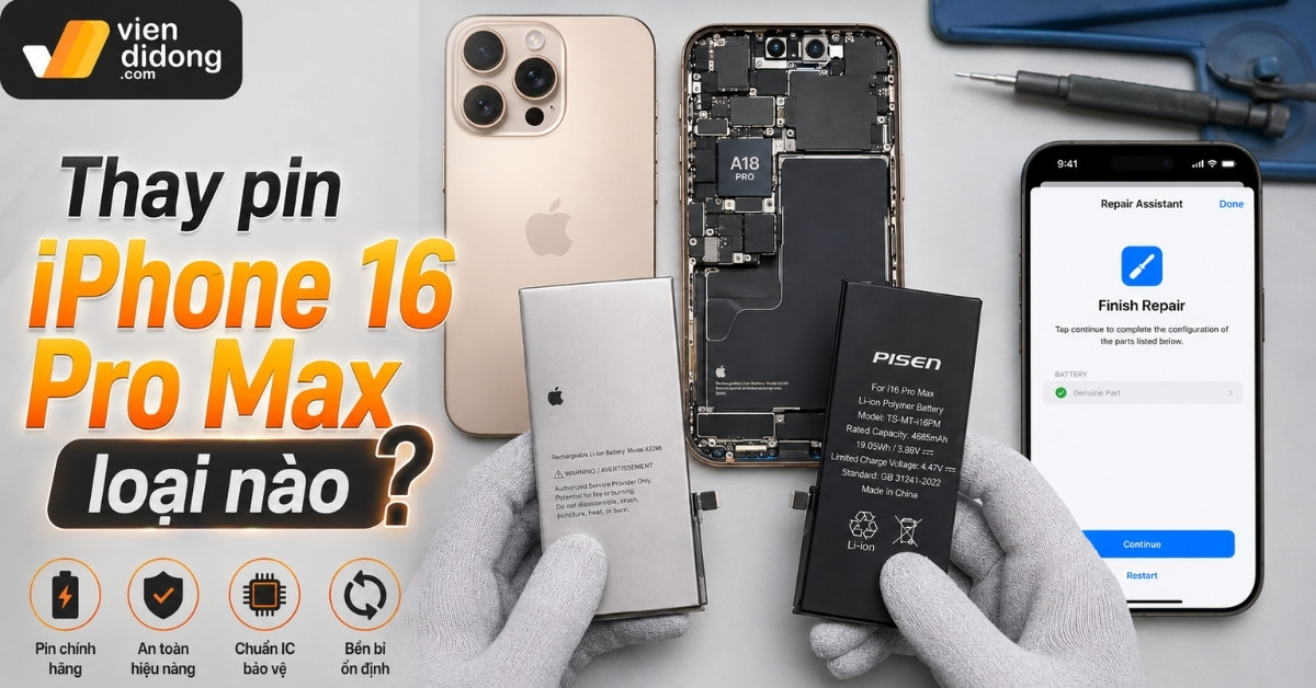 Thay pin iPhone 16 Pro Max loại nào tốt? Đánh giá chi tiết và bảng giá