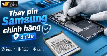 Thay pin Samsung chính hãng ở đâu? Top 10 địa chỉ uy tín nhất TPHCM