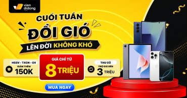 Ưu đãi 06/06: Thu cũ trợ giá đến 3 triệu, giảm thêm cho HSSV tại Viện Di Động