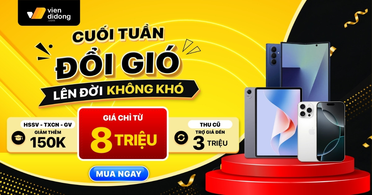 Ưu đãi 06/06: Thu cũ trợ giá đến 3 triệu, giảm thêm cho HSSV tại Viện Di Động