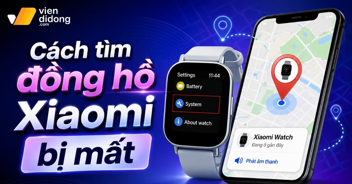 Cách tìm đồng hồ Xiaomi bị mất: Hướng dẫn kỹ thuật và dò sóng chuẩn xác