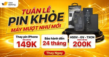 Tuần lễ pin khoẻ – máy mượt như mới: Thay pin bảo hành trọn đời tại Viện Di Động