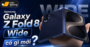 Samsung Galaxy Z Fold 8 Wide có gì mới? Đánh giá chi tiết