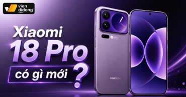 Xiaomi 18 Pro có gì mới: Cấu hình rò rỉ và đặc điểm nổi bật