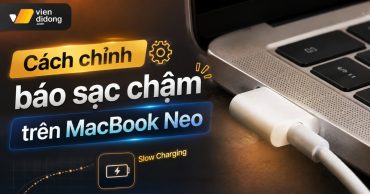 Cách chỉnh báo sạc chậm trên MacBook Neo nhanh chóng, an toàn