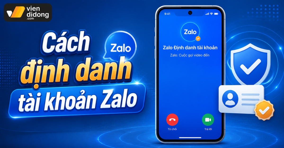 Cách định danh tài khoản Zalo an toàn: Quy trình Video Call eKYC (Mới nhất 2026)