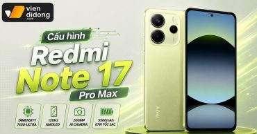 Cấu hình Redmi Note 17 Pro Max: Thông tin chính thức và giá bán lên kệ dự kiến