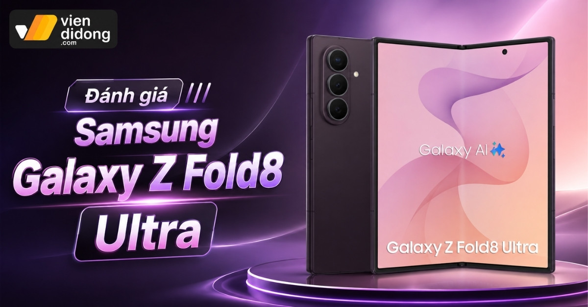 Đánh giá Samsung Galaxy Z Fold8 Ultra: Phân tích bản lề, tản nhiệt và phần cứng