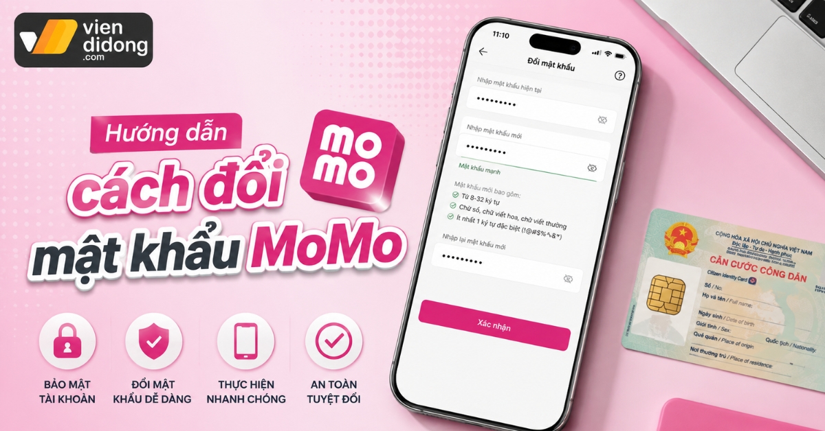 Hướng dẫn cách đổi mật khẩu MoMo và khôi phục mã PIN đơn giản nhất