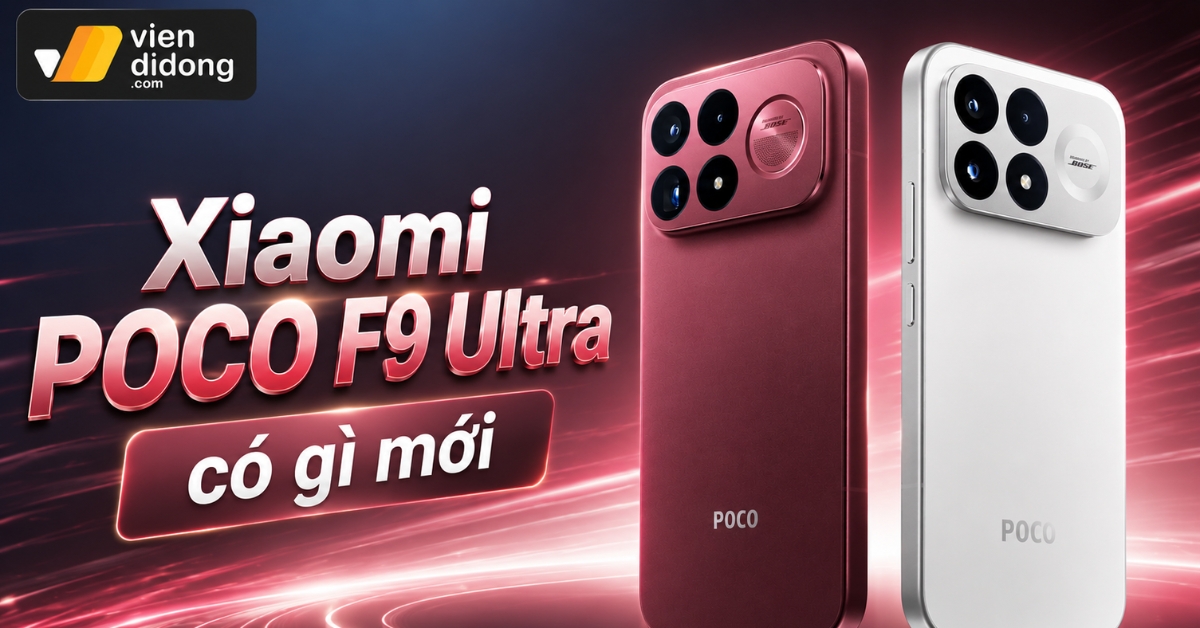 Xiaomi POCO F9 Ultra có gì mới
