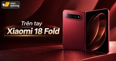 Trên tay Xiaomi 18 Fold: Siêu phẩm gập XRING O3, Leica 200MP
