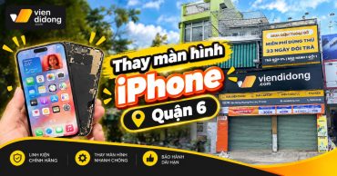 Thay màn hình iPhone quận 6 giá tốt, lấy ngay