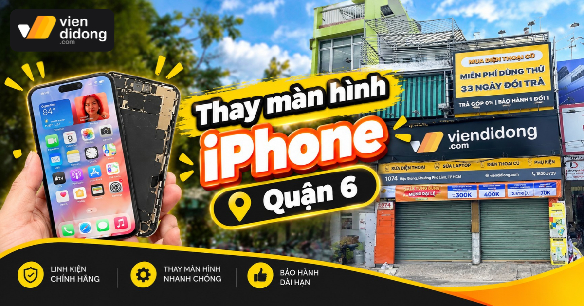 Thay màn hình iPhone quận 6 giá tốt, lấy ngay