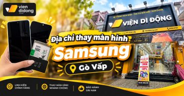 Thay màn hình Samsung Gò Vấp lấy ngay, linh kiện Zin, bảo hành lên đến 1 năm
