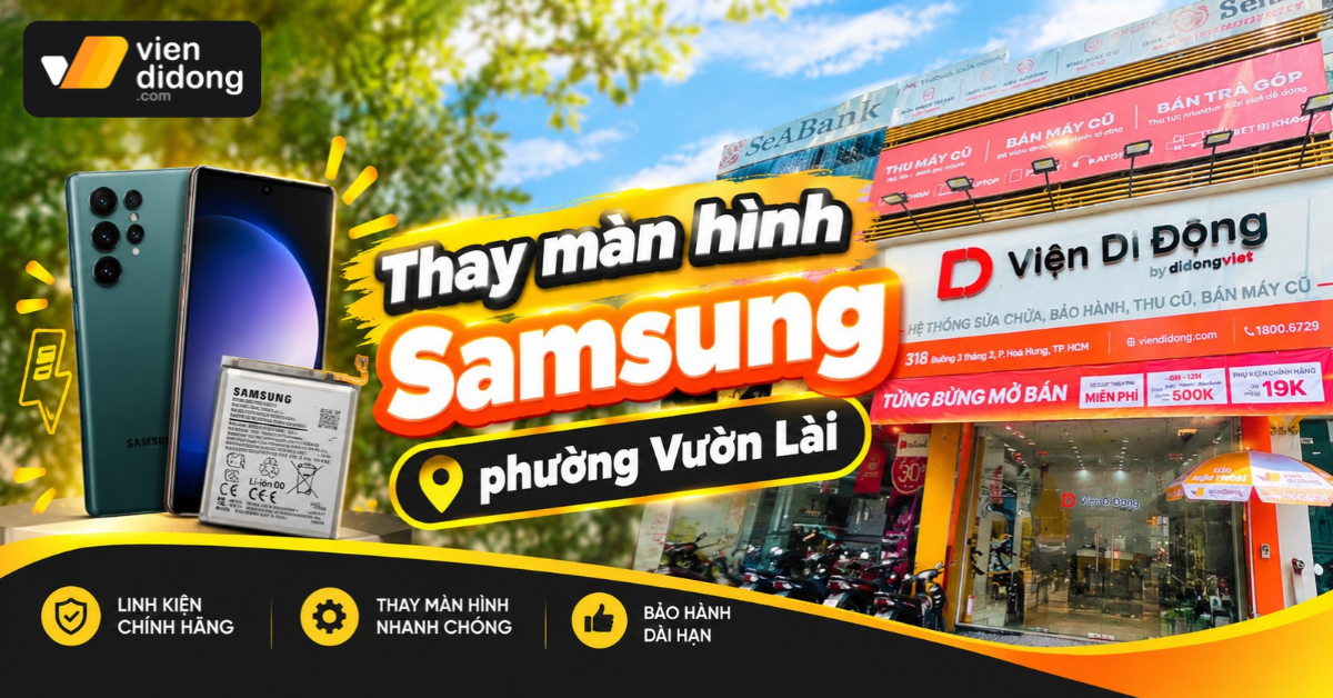 Thay màn hình Samsung phường Vườn Lài giá tốt, lấy ngay