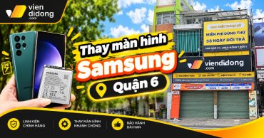 Địa chỉ thay màn hình Samsung quận 6 giá rẻ lấy liền