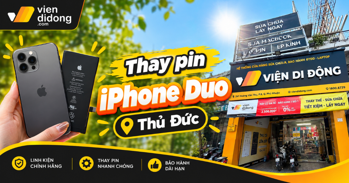 Thay pin iPhone Duo Thủ Đức chính hãng giá tốt, bảo hành thay pin iphone duo thu duc viendidong