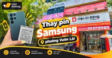 Thay Pin Samsung phường Vườn Lài chính hãng, lấy liền trong ngày