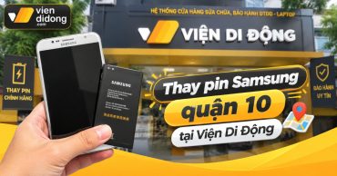 Thay pin Samsung quận 10 chính hãng, lấy liền, bảo hành rõ ràng