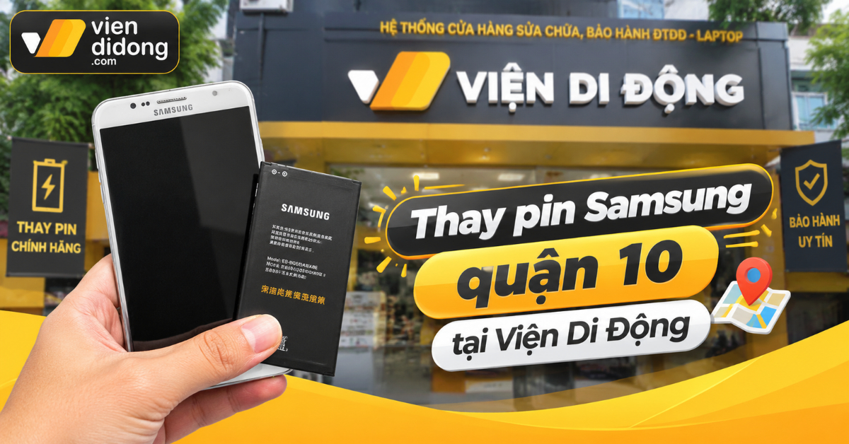 Thay pin Samsung quận 10 chính hãng, lấy liền, bảo hành rõ ràng