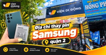 Địa chỉ thay pin Samsung quận 2 chính hãng, lấy liền, bảo hành dài