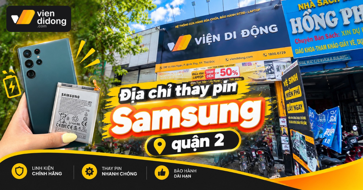 Địa chỉ thay pin Samsung quận 2 chính hãng, lấy liền, bảo hành dài