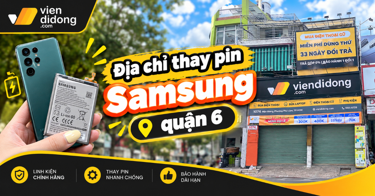 Thay Pin Samsung Quận 6 chính hãng, lấy liền bảo hành dài hạn